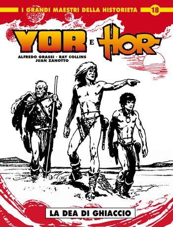 Yor & Hor. Vol. 1: La dea di ghiaccio - Alfredo Grassi, Ray Collins, Juan Zanotto - Libro Editoriale Cosmo 2024, I grandi maestri della historieta | Libraccio.it