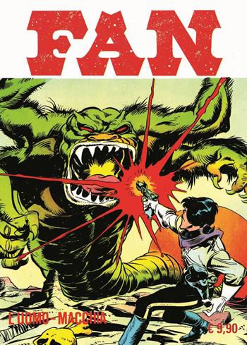 Fan. Vol. 6: L' uomo-macchia  - Libro Editoriale Cosmo 2025, Gli albi della cosmo | Libraccio.it