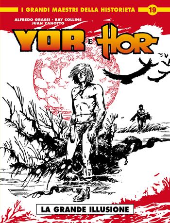 Yor & Hor. Vol. 2: La grande illusione - Alfredo Grassi, Ray Collins, Juan Zanotto - Libro Editoriale Cosmo 2024, I grandi maestri della historieta | Libraccio.it