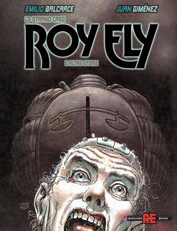 Lo strano caso Roy Ely e altre storie - Juan Giménez, Emilio Balcarce - Libro Alessandro 2024 | Libraccio.it