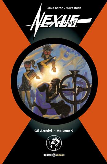 Gli archivi di Nexus. Vol. 9 - Mike Baron, Steve Rude - Libro Editoriale Cosmo 2025, Cosmo comics | Libraccio.it