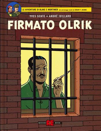 Firmato, Olrik. Blake e Mortimer. Vol. 30 - Yves Sente, André Juillard - Libro Alessandro 2024 | Libraccio.it