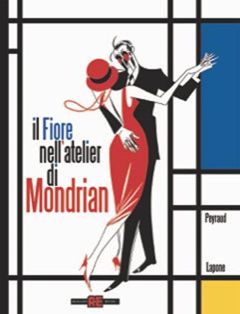 Il fiore nell'atelier di Mondrian - Jean-Philippe Peyraud - Libro Alessandro 2024 | Libraccio.it