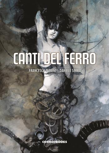 I canti del ferro - Francesca Tassini - Libro Editoriale Cosmo 2024, Cosmo books | Libraccio.it
