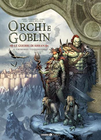 Orchi e goblin. Vol. 13: Le guerre di Arran. Grimorio/Testa di ferro  - Libro Editoriale Cosmo 2024, Cosmo comics | Libraccio.it