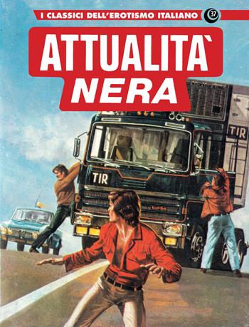 Attualità nera 2. I classici dell'erotismo italiano. Vol. 37  - Libro Editoriale Cosmo 2024, Gli albi della cosmo | Libraccio.it