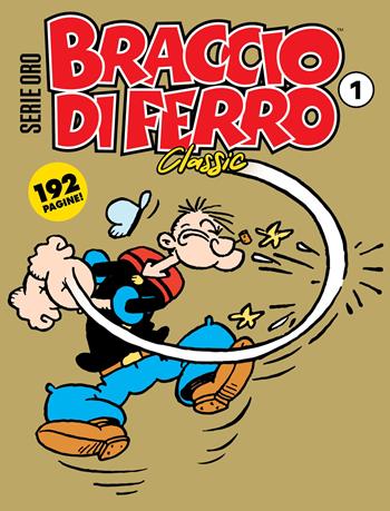 Braccio di Ferro classic. Serie oro. Vol. 1 - Bud Sagendorf - Libro Editoriale Cosmo 2025, Gli albi della cosmo | Libraccio.it