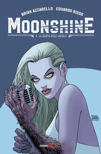 Moonshine. Vol. 4: La quota degli angeli - Brian Azzarello - Libro Editoriale Cosmo 2025, Cosmo comics | Libraccio.it