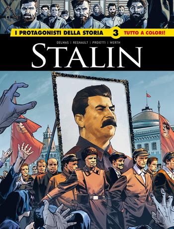 Stalin. I protagonisti della storia. Vol. 3 - Delmas, Regnault, Proietti - Libro Editoriale Cosmo 2025, Gli albi della cosmo | Libraccio.it