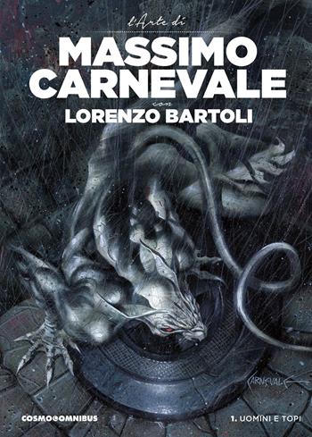 Uomini e topi. L'arte di Massimo Carnevale. Vol. 1: Uomini e topi - Massimo Carnevale, Lorenzo Bartoli - Libro Editoriale Cosmo 2025, Cosmo omnibus | Libraccio.it