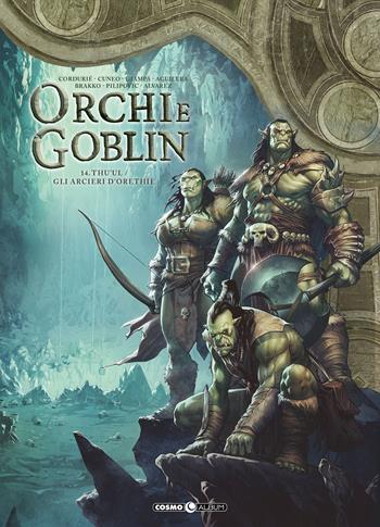 Orchi e goblin. Vol. 14: Thu'ul/Gli arcieri d'Orethie  - Libro Editoriale Cosmo 2025, Cosmo comics | Libraccio.it
