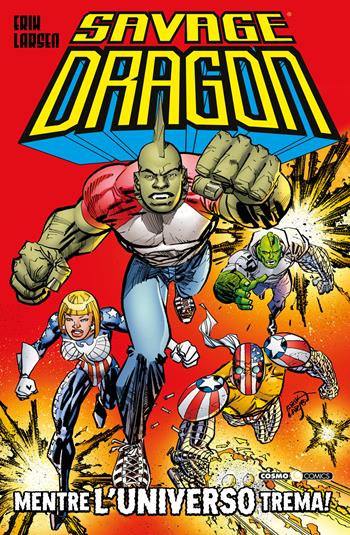 Savage Dragon. Vol. 47: Mentre l'universo trema! - Erik Larsen - Libro Editoriale Cosmo 2025, Cosmo comics | Libraccio.it