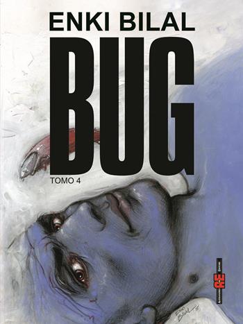 Bug. Vol. 4 - Enki Bilal - Libro Editoriale Cosmo 2026, Alessandro Editore | Libraccio.it