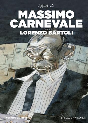 Klaus Maranza. L'arte di Massimo Carnevale. Vol. 2 - Massimo Carnevale, Lorenzo Bartoli - Libro Editoriale Cosmo 2025, Cosmo omnibus | Libraccio.it