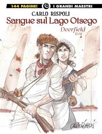 Sangue sul lago Otsego. Deerfield 1704 - Carlo Rispoli - Libro Editoriale Cosmo 2025, I grandi maestri | Libraccio.it