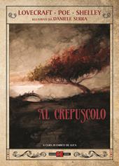 Al crepuscolo . Ediz. a colori