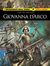 Giovanna D'Arco/Caterina De medici. I protagonisti della storia. Vol. 7