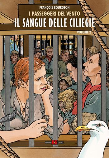 I passeggeri del vento. Il sangue delle ciliegie. Vol. 2 - François Bourgeon - Libro Editoriale Cosmo 2026, Alessandro Editore | Libraccio.it