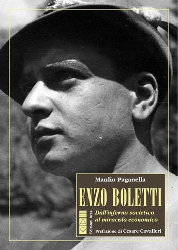 Enzo Boletti. Dall'inferno sovietico al miracolo economico - Manlio Paganella - Libro Ares 2021, Profili | Libraccio.it