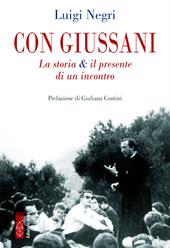 Con Giussani. La storia & il presente di un incontro