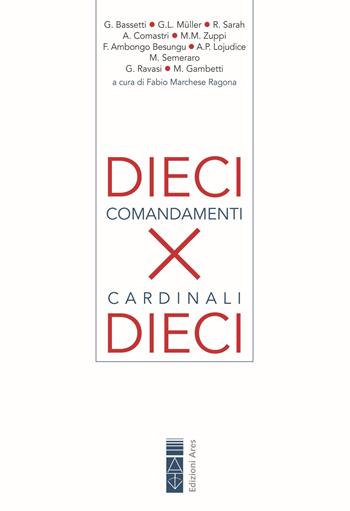 Dieci comandamenti per dieci cardinali  - Libro Ares 2021, Emmaus | Libraccio.it