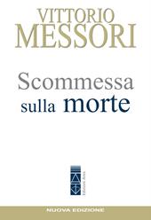 Scommessa sulla morte. La proposta cristiana: illusione o speranza?