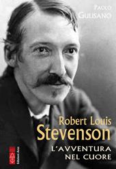 Robert Louis Stevenson. L'avventura nel cuore