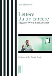 Lettere da un carcere. Racconti e volti di un'amicizia