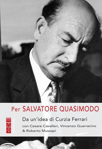 Per Salvatore Quasimodo - Curzia Ferrari, Cesare Cavalleri, Vincenzo Guarracino - Libro Ares 2022, Profili | Libraccio.it