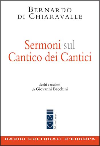 Sermoni sul Cantico dei cantici - Bernardo di Chiaravalle (san) - Libro Ares 2022, Emmaus | Libraccio.it