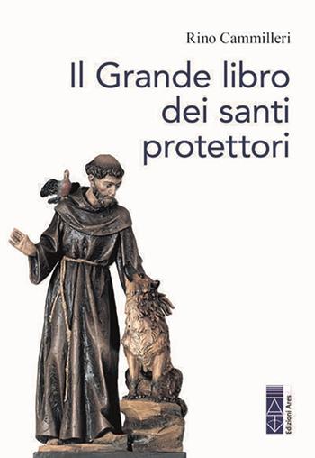 Il grande libro dei santi protettori - Rino Cammilleri - Libro Ares 2022, Smeraldi | Libraccio.it