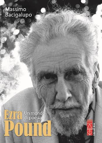 Ezra Pound. Un mondo di poesia - Massimo Bacigalupo - Libro Ares 2022, Profili | Libraccio.it