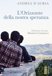 L'orizzonte della nostra speranza. Ascoltare, nel silenzio, la propria vocazione