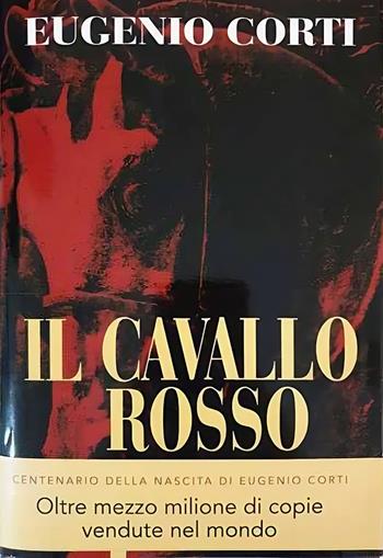 Il cavallo rosso. Nuova ediz. - Eugenio Corti - Libro Ares 2023, Opere di Eugenio Corti | Libraccio.it