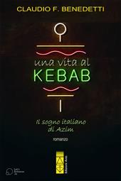 Una vita al kebab. Il sogno italiano di Azim