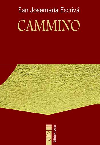 Cammino - San Josemaría Escrivá de Balaguer - Libro Ares 2023, Opere del beato Josemaría Escrivá | Libraccio.it