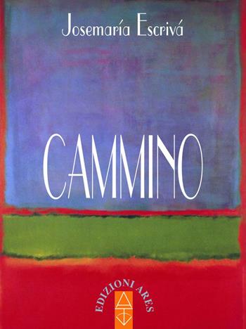 Cammino - San Josemaría Escrivá de Balaguer - Libro Ares 2023, Opere del beato Josemaría Escrivá | Libraccio.it