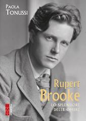 Rupert Brooke. Lo splendore delle ombre