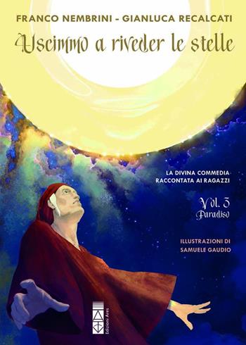 Uscimmo a riveder le stelle. La Divina Commedia raccontata ai ragazzi. Ediz. illustrata. Vol. 3: Paradiso - Franco Nembrini, Gianluca Recalcati - Libro Ares 2024, Smeraldi | Libraccio.it