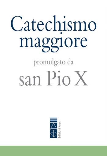 Catechismo maggiore - Pio X - Libro Ares 2024, Emmaus | Libraccio.it