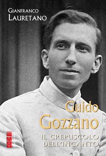 Guido Gozzano - Gianfranco Lauretano - Libro Ares 2024, Profili | Libraccio.it