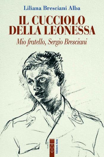 Il cucciolo della leonessa - Liliana Bresciani - Libro Ares 2024, Smeraldi | Libraccio.it