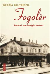 Fogolèr. Storia di una famiglia istriana