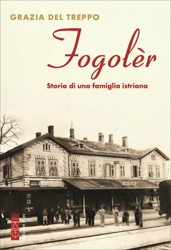 Fogolèr. Storia di una famiglia istriana - Grazia Del Treppo - Libro Ares 2025, Smeraldi | Libraccio.it