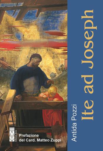 Ite ad Joseph. Padre di tenerezza. Uomo di speranza - Antida Pozzi - Libro Ares 2025, Emmaus | Libraccio.it