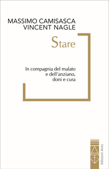 Stare - Massimo Camisasca, Vincent Nagle - Libro Ares 2025 | Libraccio.it