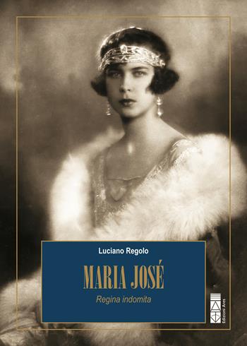 Maria José. Regina indomita - Luciano Regolo - Libro Ares 2025, Profili | Libraccio.it
