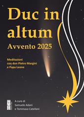 Duc in altum. Avvento 2025. Meditazioni con don Pietro Margini e Papa Leone