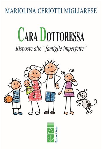 Cara Dottoressa... - Mariolina Ceriotti Migliarese - Libro Ares 2026, Genitori e figli | Libraccio.it