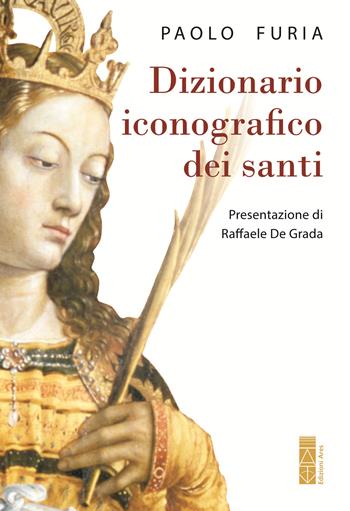 Dizionario iconografico dei santi - Paolo Furia - Libro Ares 2026, Sagitta | Libraccio.it